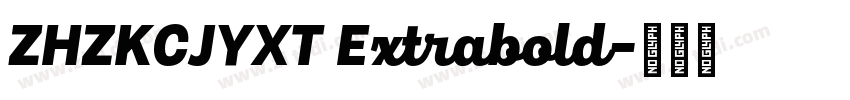 ZHZKCJYXT Extrabold字体转换